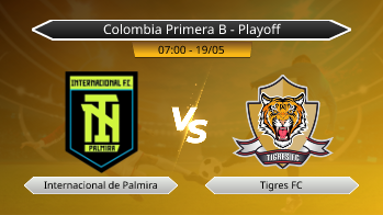 Colombia Primera B - Playoff Internacional de Palmira VS Tigres FC