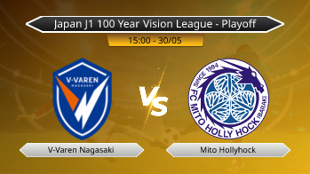 Japan J1 100 Year Vision League - Playoff V-Varen Nagasaki VS Mito Hollyhock