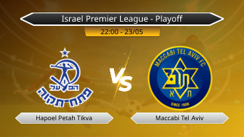 Israel Premier League - Playoff Hapoel Petah Tikva VS Maccabi Tel Aviv