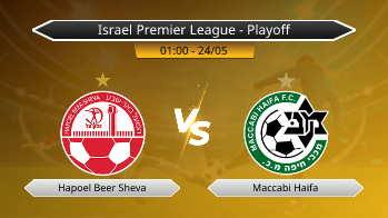Israel Premier League - Playoff Hapoel Beer Sheva VS Maccabi Haifa