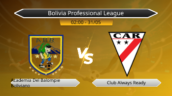 Bolivia Professional League Academia Del Balompie Boliviano VS Club Always Ready